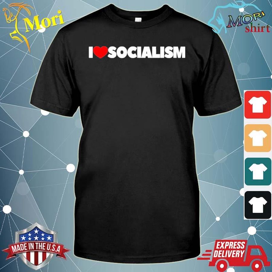 I Love (Heart) Socialism Shirt