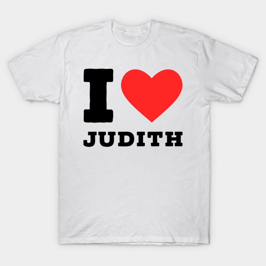 i love Judith T-shirt, Hoodie, SweatShirt, Long Sleeve