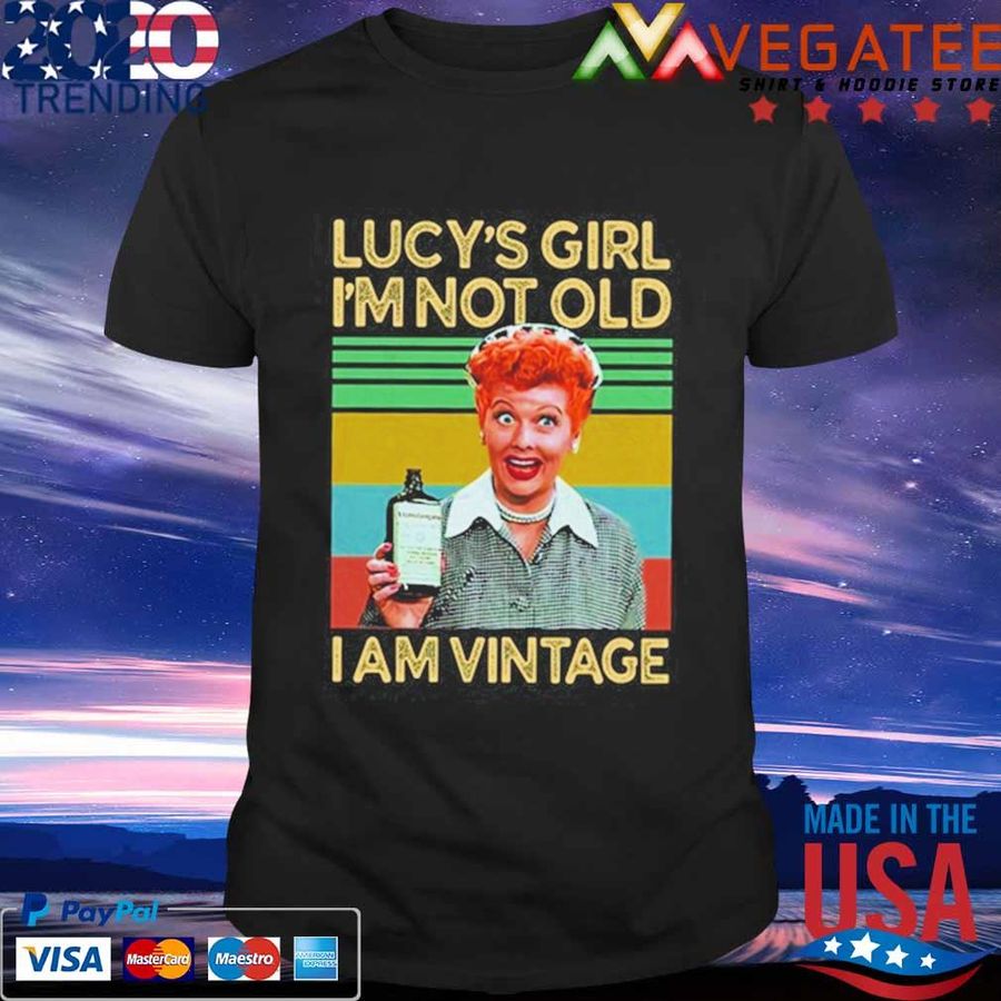 I Love Lucy'S Girl I'M Not Old I'M Vintage Shirt