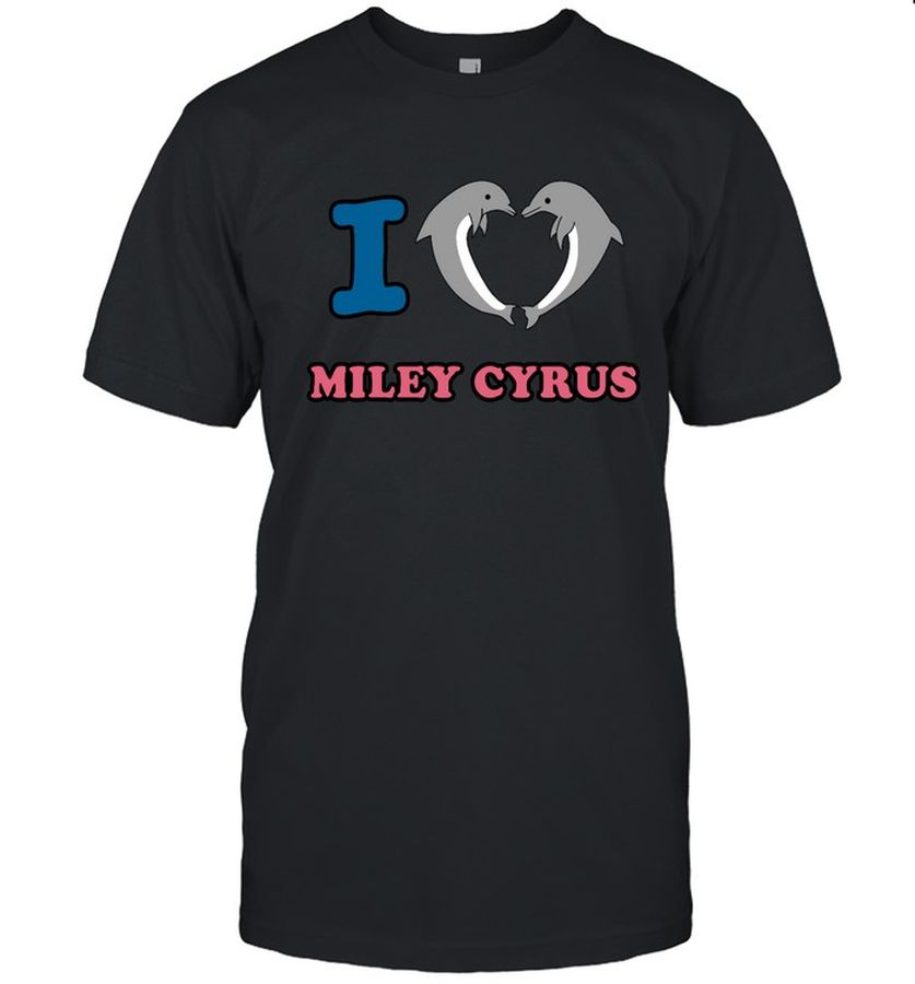 I Love Miley Cyrus Shirt
