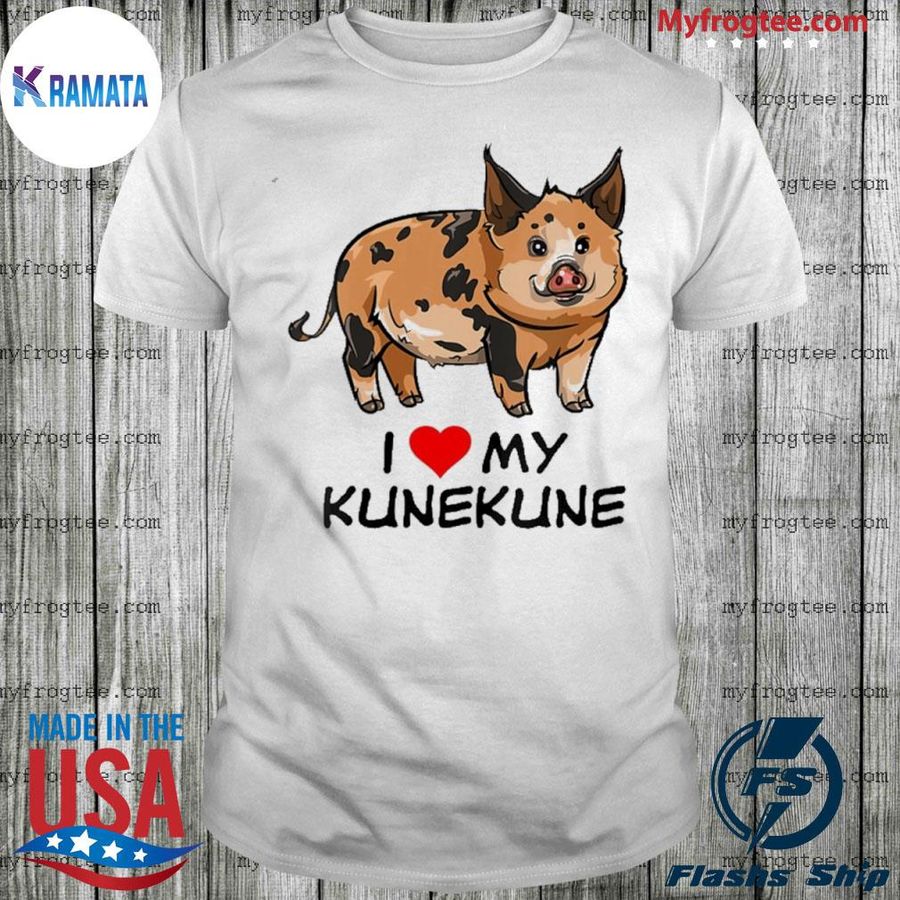 I Love My Kunekune Pig Shirt