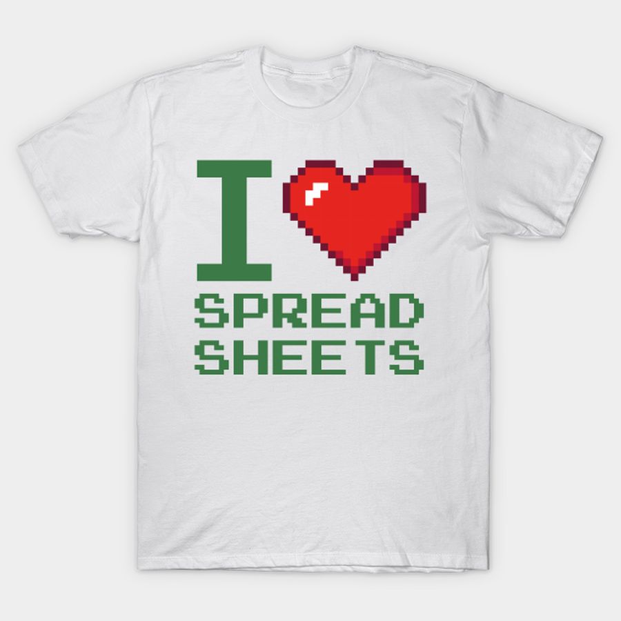 I Love Spreadsheets Heart T Shirt, Hoodie, Sweatshirt, Long Sleeve