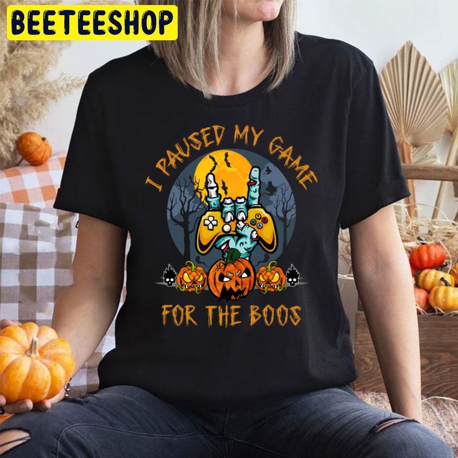 I Paused My Game For The Boo Halloween Trending Unisex T Shirt