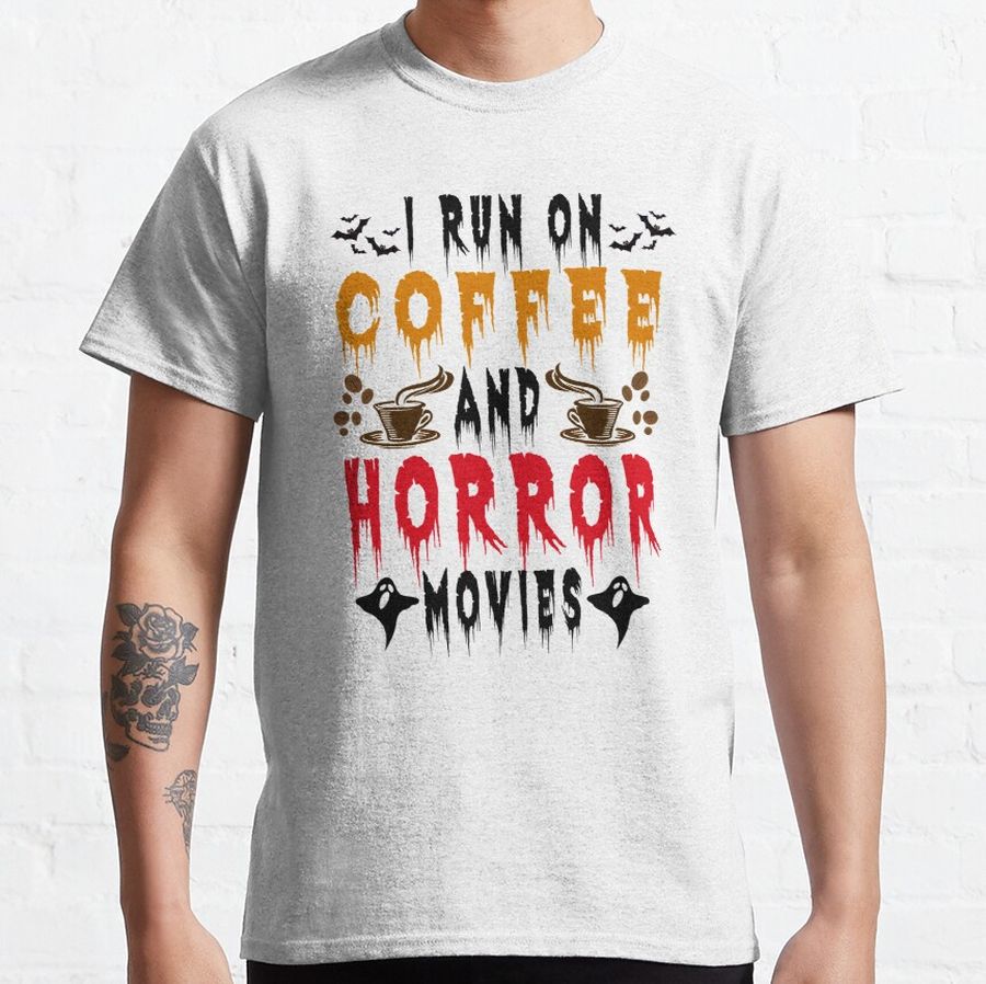 I Run On Coffee And Horror Movies - Sarcastic Halloween 2020 Costume Classic T-Shirt