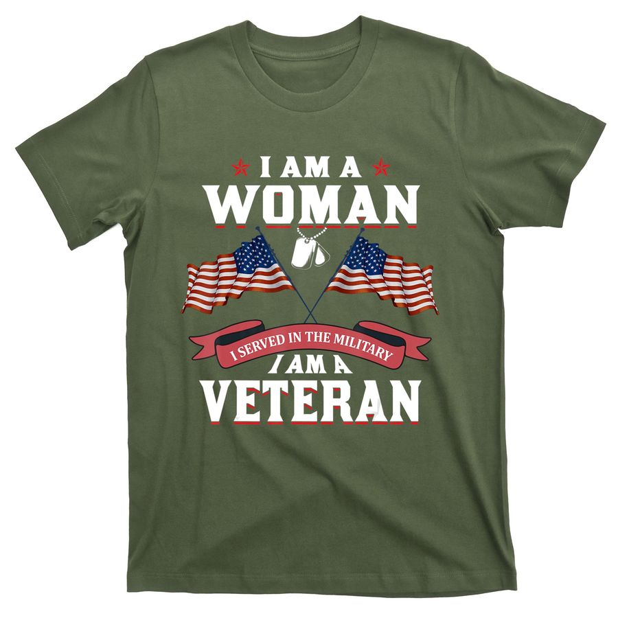I Served In The Military I Am A Veteran Woman T-Shirts