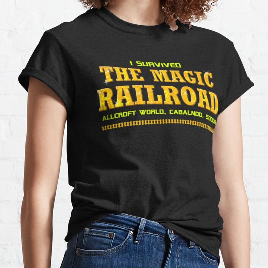I Survived The Magic Railroad   Classic T-Shirt