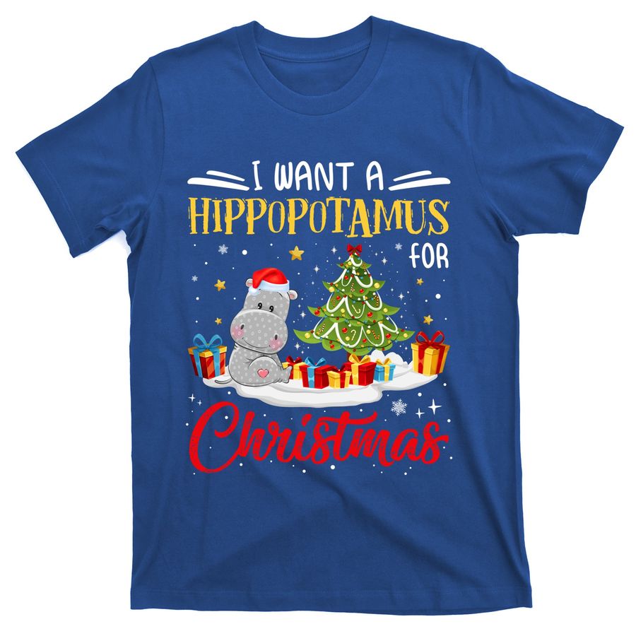 I Want A Hippopotamus For Christmas Xmas Hippo Christmas Gift T-Shirts