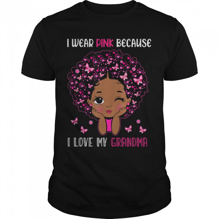 I Wear Pink Because I Love My Grandma Black Girls October T-Shirt B09JPFN4S5