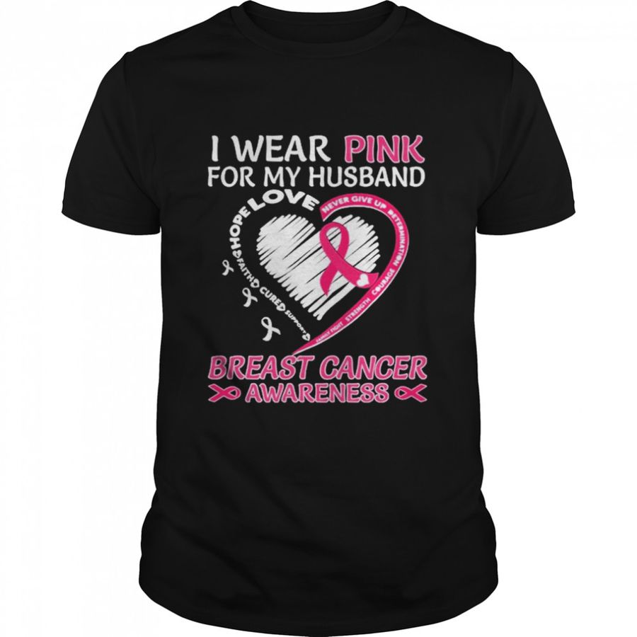 I Wear Pink For My Husband Breast Cancer Awareness Heart Shirt