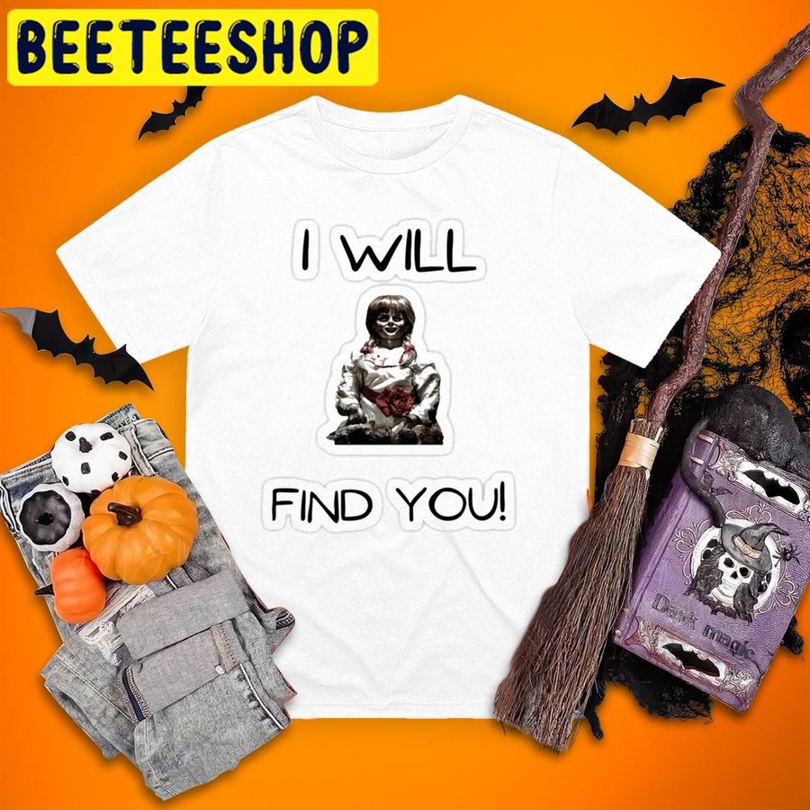 I Will Find You Halloween Trending Unisex T Shirt