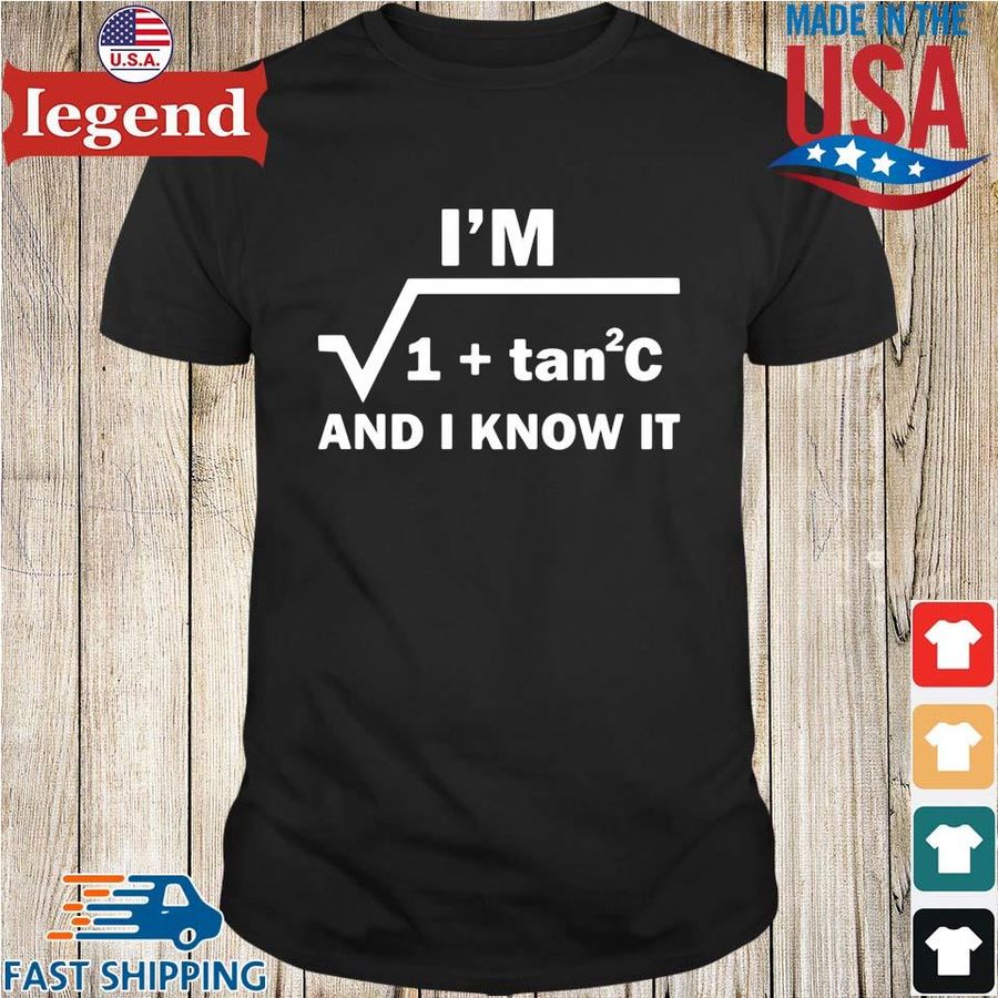 I'm 1 tan2c and I know it shirt