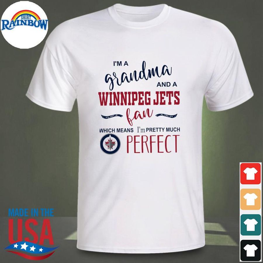 I'm a grandma and a Winnipeg Jets fan which means I'm pretty much shirt