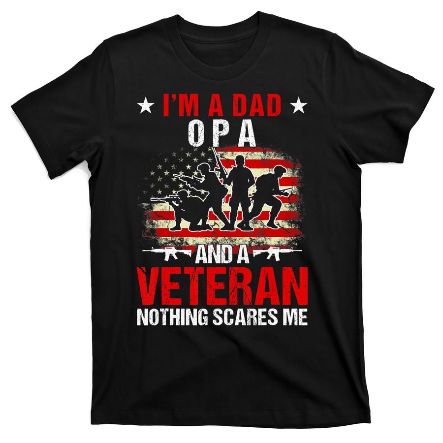 I'm A Dad Opa And A Veteran Fathers Day 4Th Of July T-Shirts
