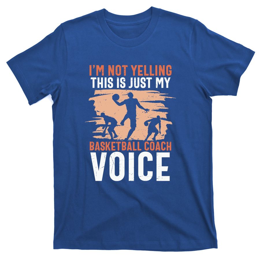 I'm Not Yelling This Is Just My Basketball Mom Voice T-Shirts