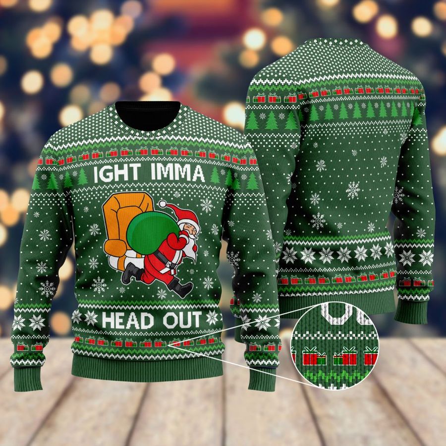 Ight Imma Head Out Santa Funny Ugly Sweater