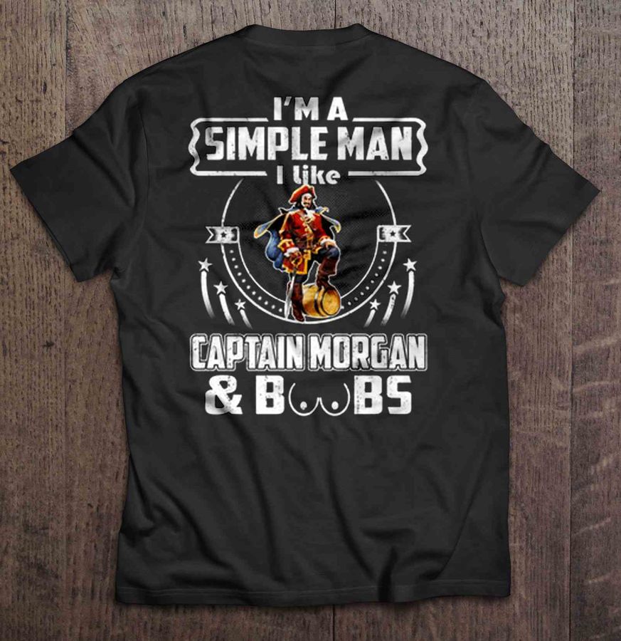 I'm A Simple Man I Like Captain Morgan Boobs T Shirt