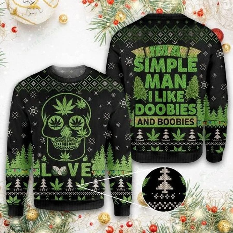 i'm A Simple-Man I Like Doobies and Boobies Skull s Ugly Sweater