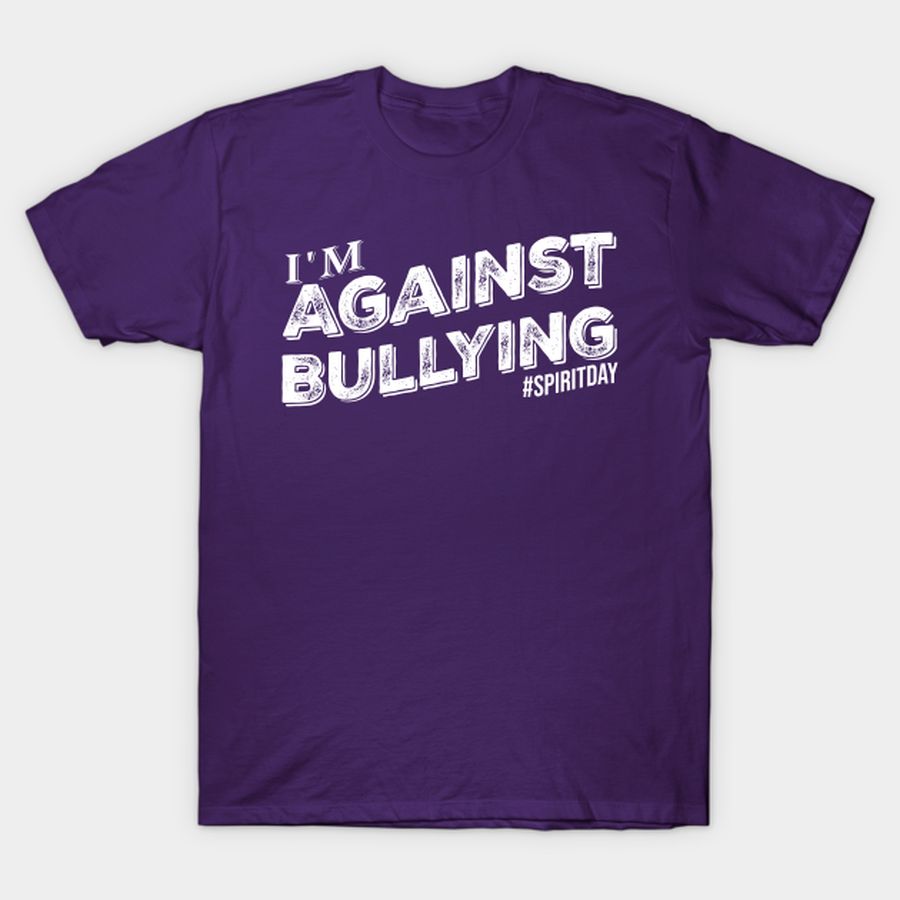 I'm Against Bullying Spirit Day T Shirt, Hoodie, Sweatshirt, Long Sleeve