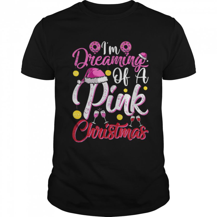I'm Dreaming Of A Pink Christmas – Wine Hat Santa T-Shirt B09K41JP8T