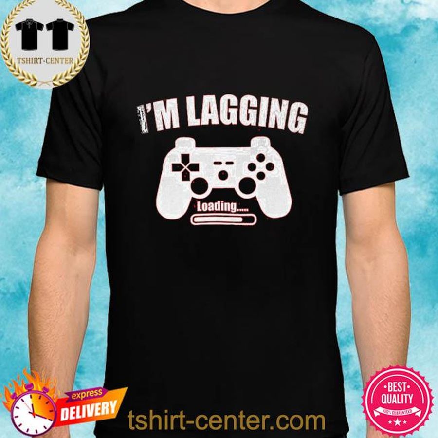 I’m Lagging Gamer Tee Shirt