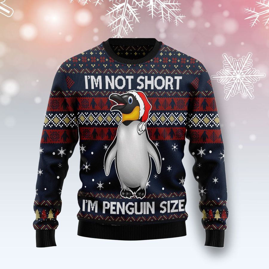 Im Not Short Im Penguin Size Ugly Sweater