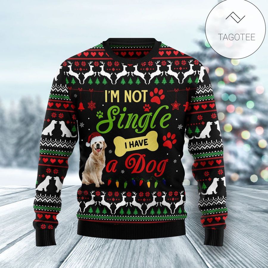 I'm Not Single I Have A Golden Retriever Ugly Sweater
