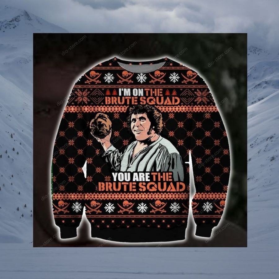 i'm on the Brute Squad You are the Brute Squad Ugly Sweater