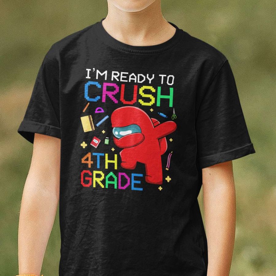 I'm Ready To Crush 4Th Grade Among Us Unisex T Shirt