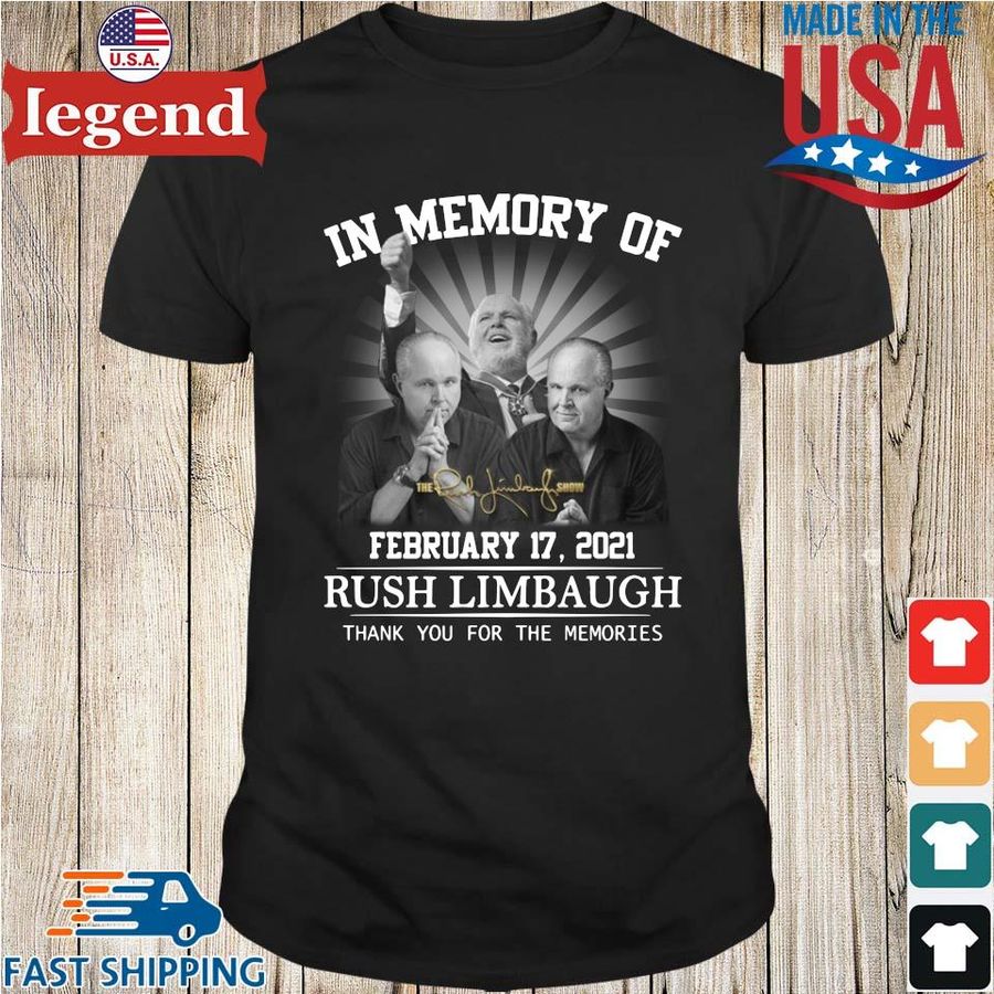 In memory of february 17 2021 Rush Limbaugh thank you for the memories signature shirt