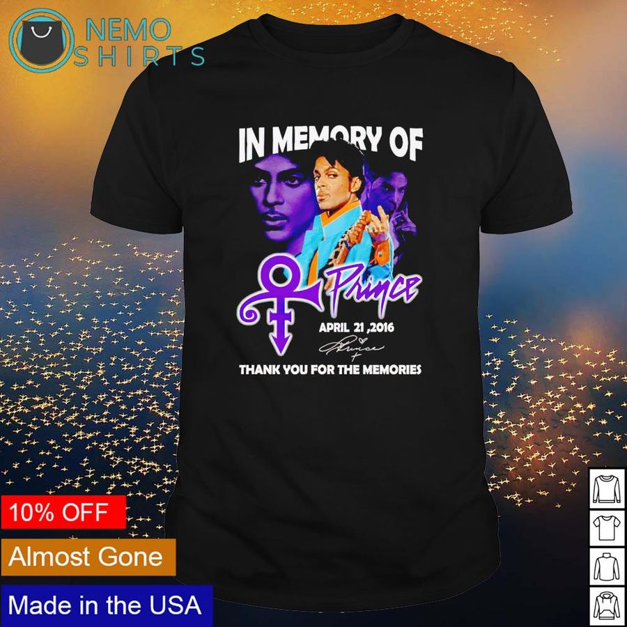 In memory of Prince April 21 2016 thank you for the memories shirt