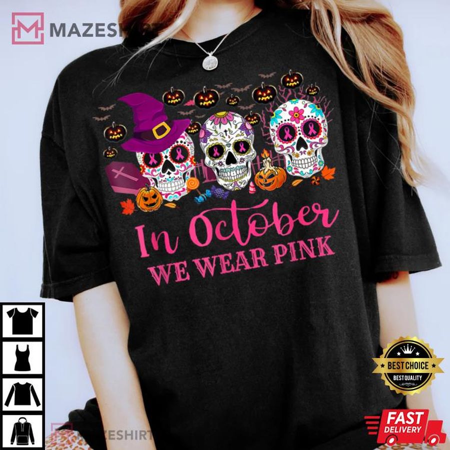 In October We Wear Pink Sugar Skull Breast Cancer Awareness T Shirt