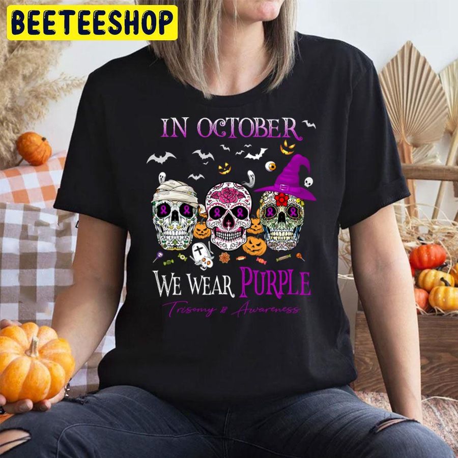 In October We Wear Purple Trisomy 18 Awareness Trending Unisex T Shirt