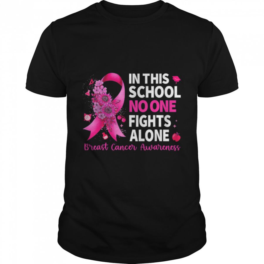 In This School No One Fight Alone Breast Cancer Awareness T-Shirt B09K3CKQSR