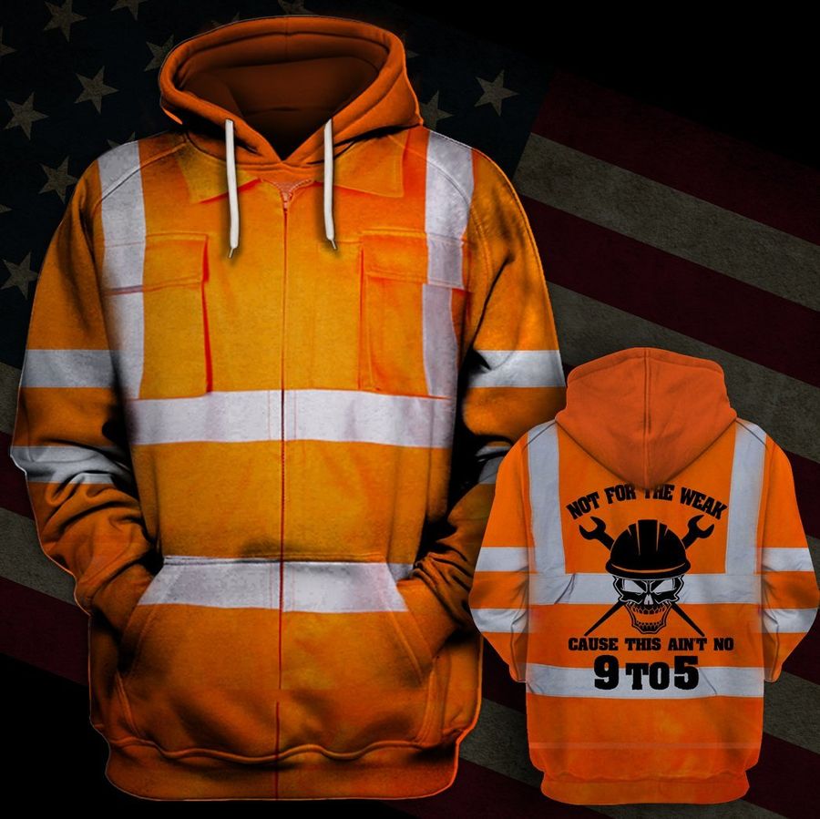 Ironworker Gift For Ironworker Lover Not For The Weak Cause This Ain T No 9 To 5 Hoodie Hg