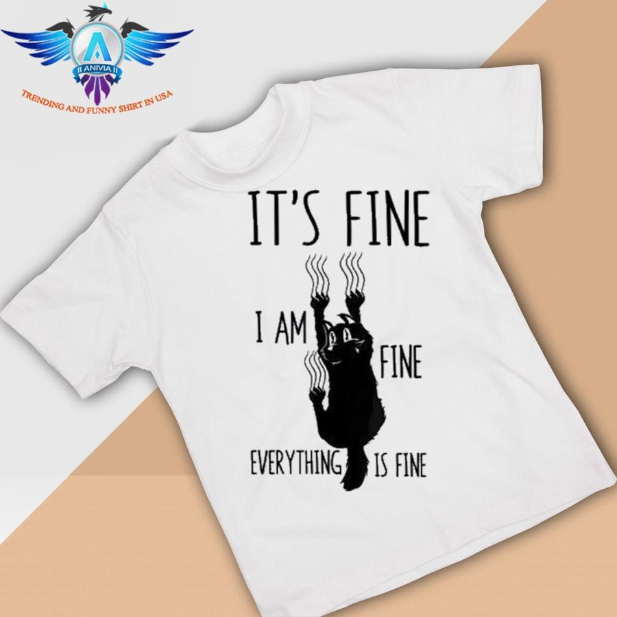 It's fine I'm fine everything is fine scratching cat shirt