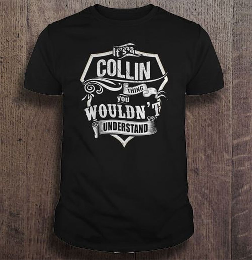It’S A Collin Thing You Wouldn’T Understand T Shirt