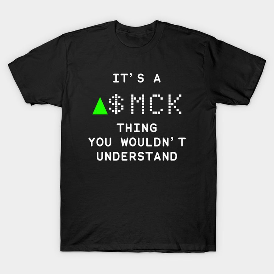 It's a MCK thing you wouldn't understand T-shirt, Hoodie, SweatShirt, Long Sleeve