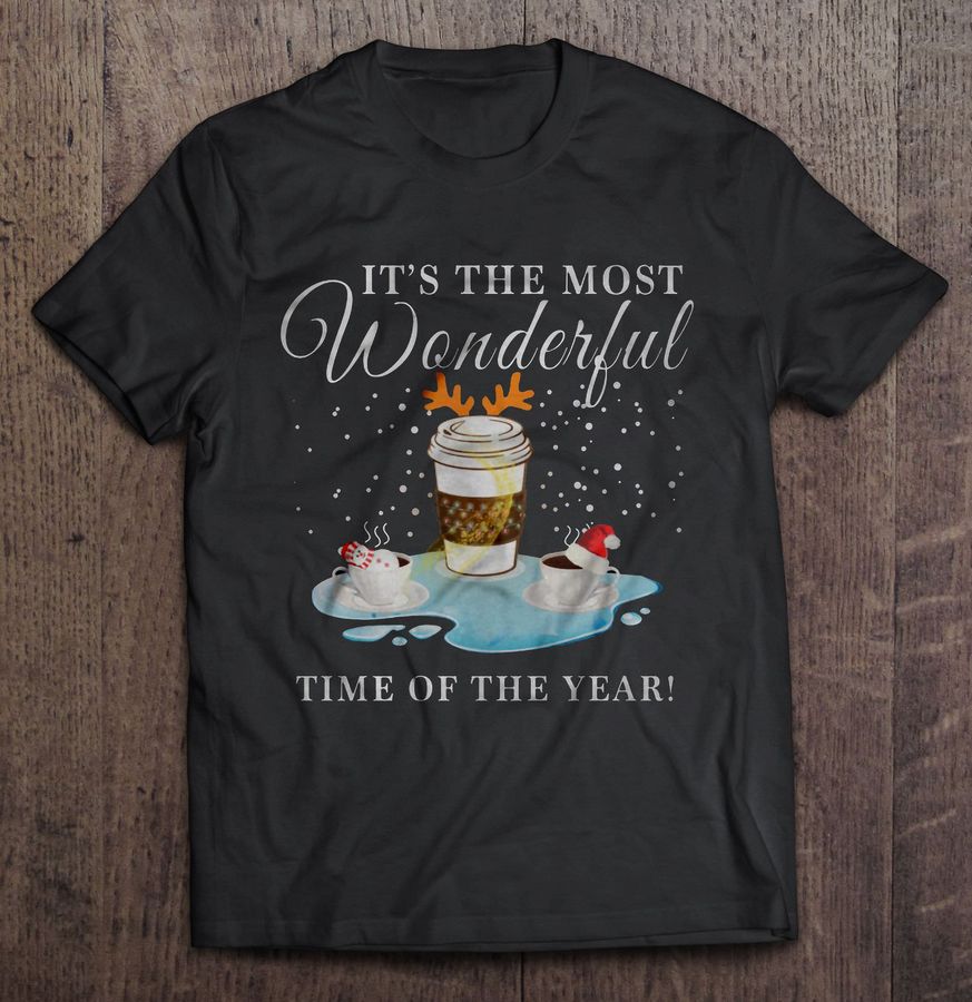 It’S The Most Wonderful Time Of The Year Coffee Christmas Sweater Tee T Shirt