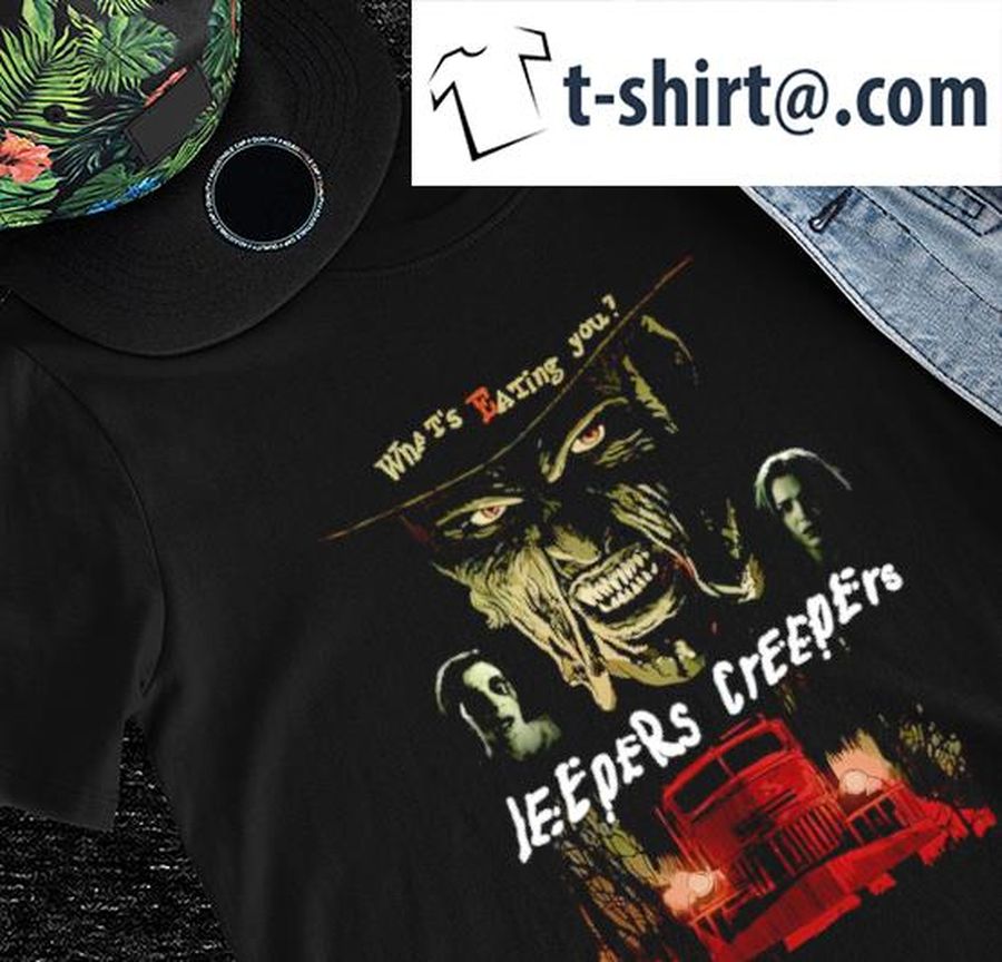 Jeepers Creepers what's eating you shirt