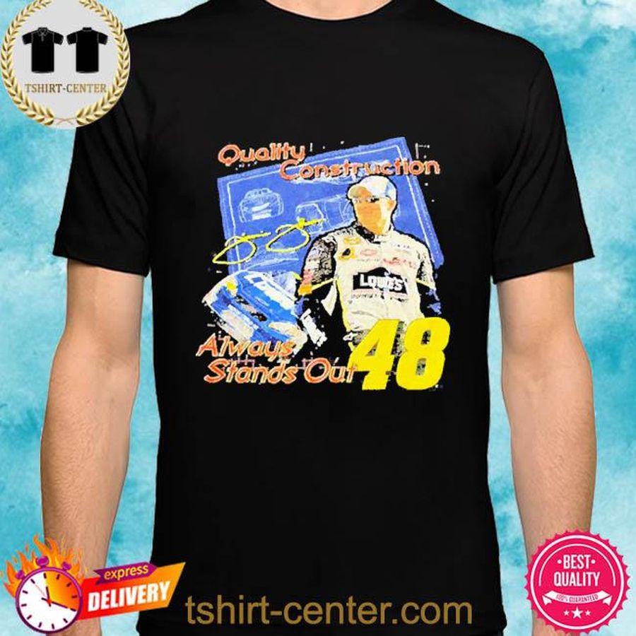 Jimmie Johnson Always Stand Out 48 Shirt
