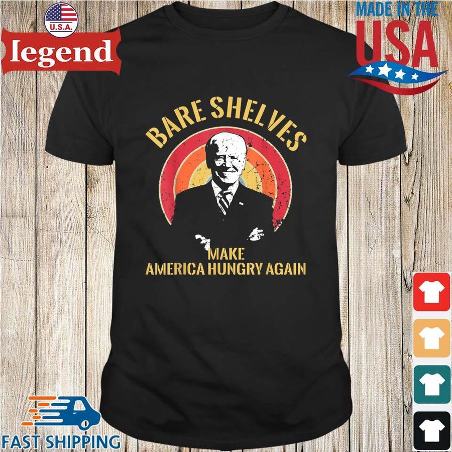 Joe Biden Bare Shelves Make America Hungry Again Shirt