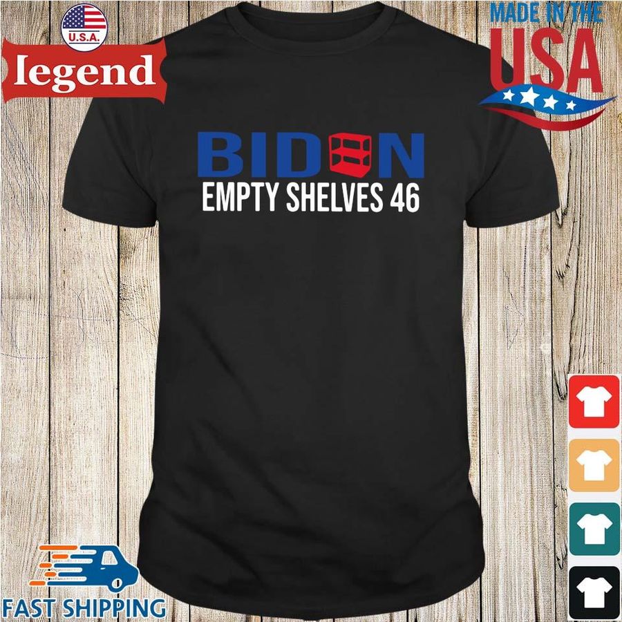 Joe Biden empty shelves 46 shirt