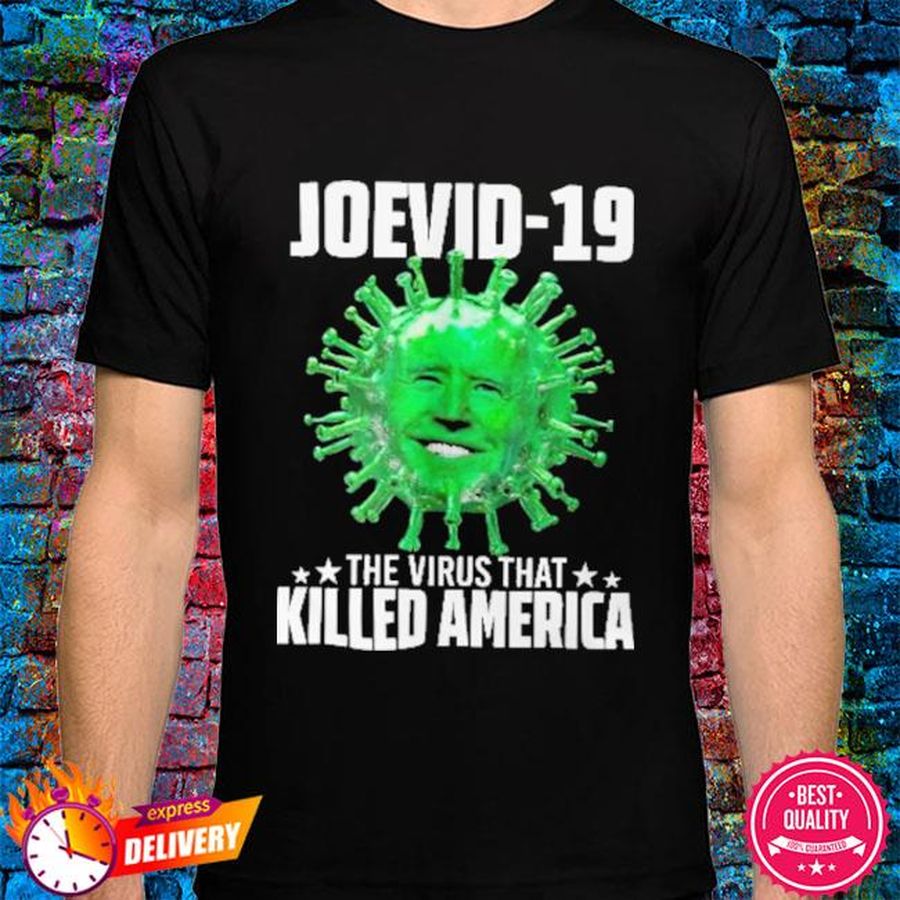 Joevid 19 The Virus That Killed America Joe Biden Shirt