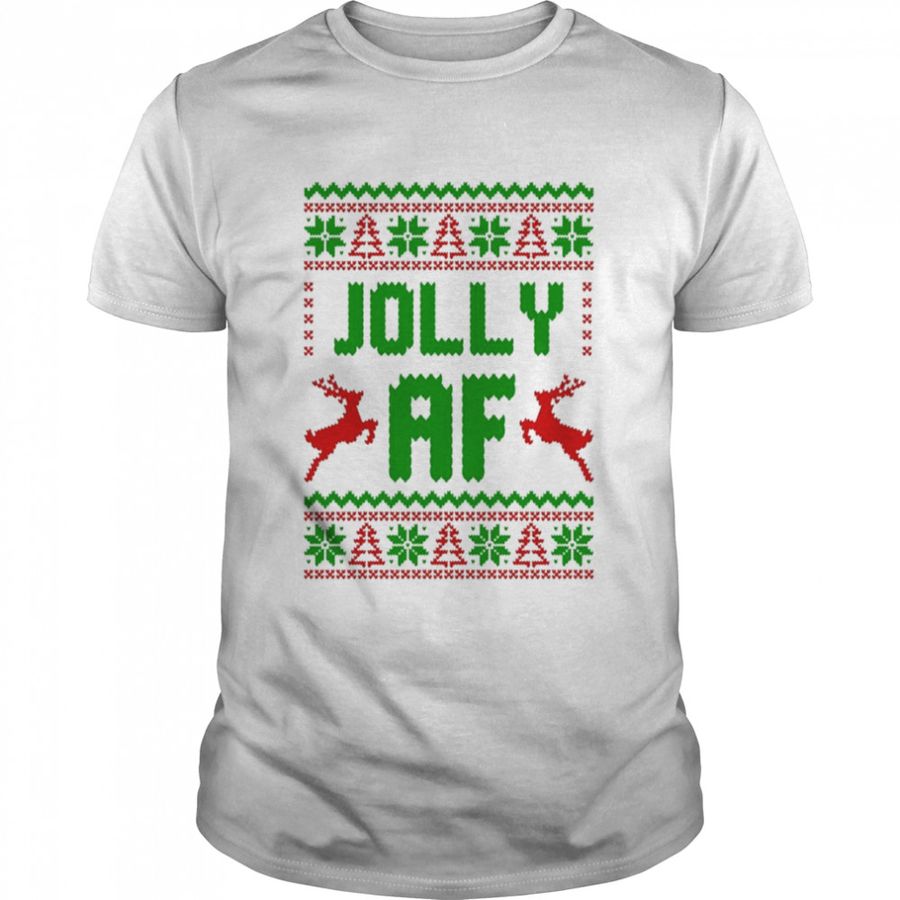 Jolly AF Christmas Ugly Tshirt