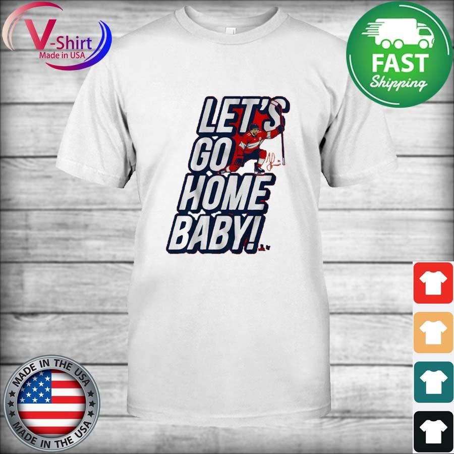 Jonathan Huberdeau Let's Go Home, Baby Florida Panthers signature Shirt