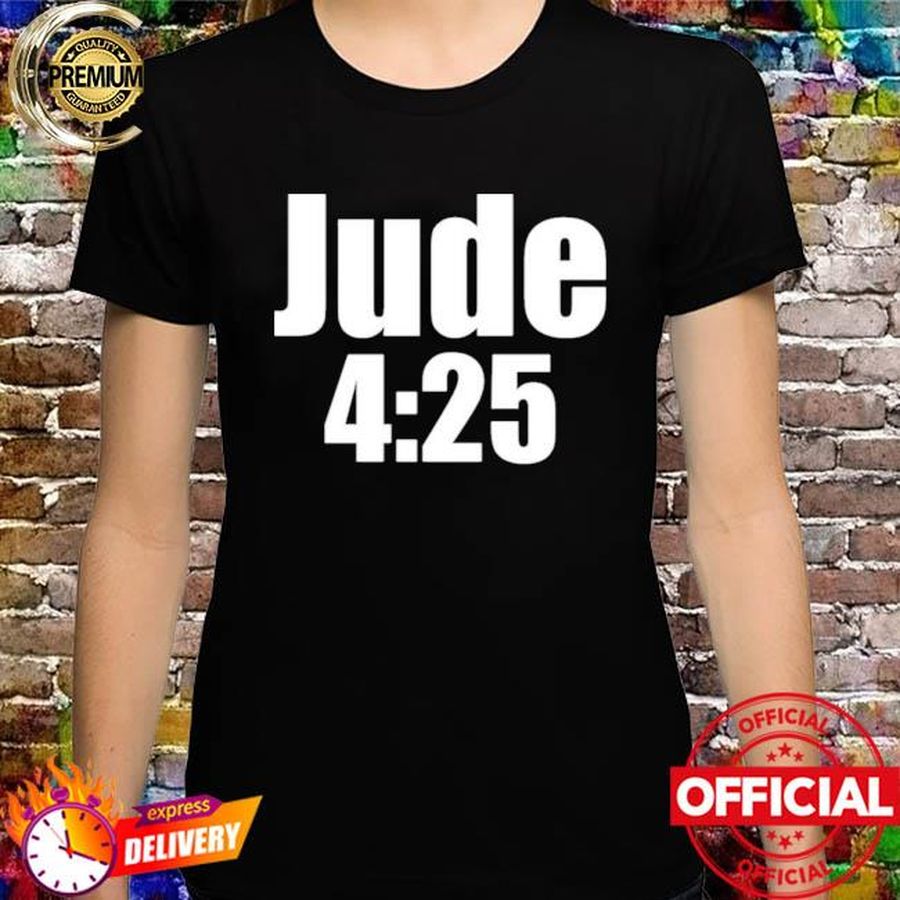 Jude 4 25 Shirt