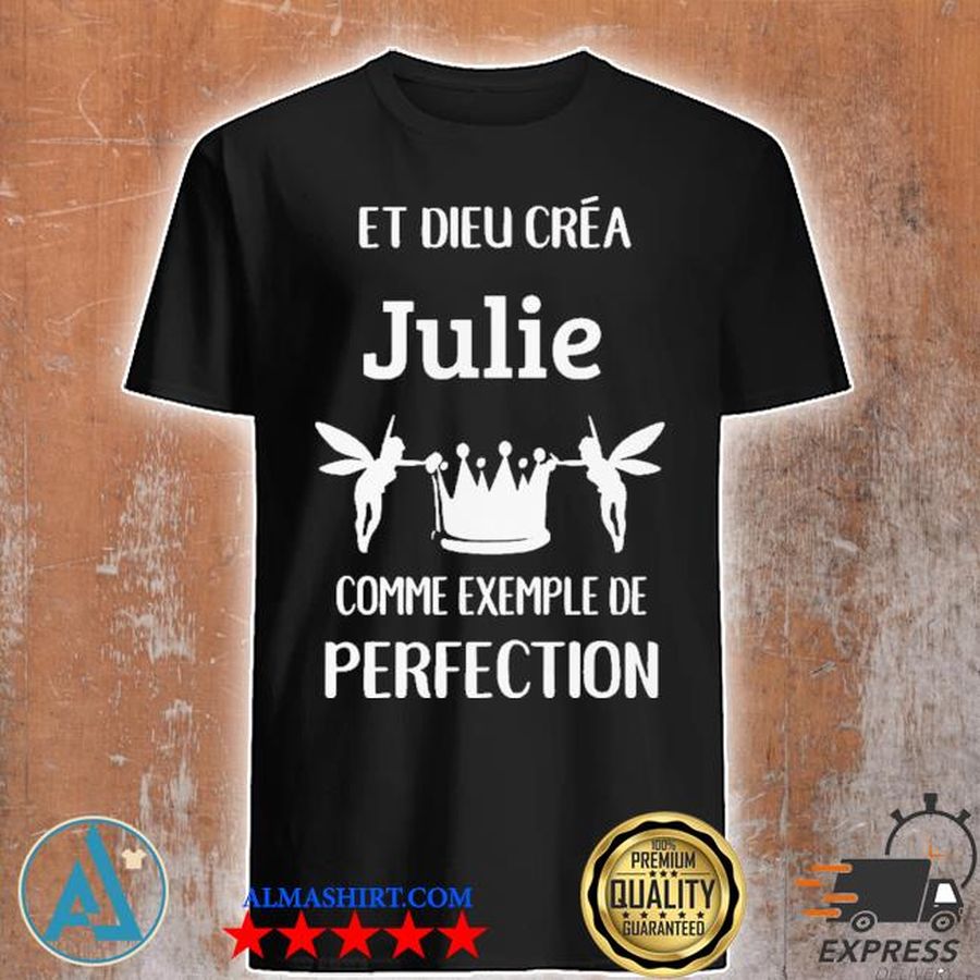 Julie comme exemple de perfection shirt