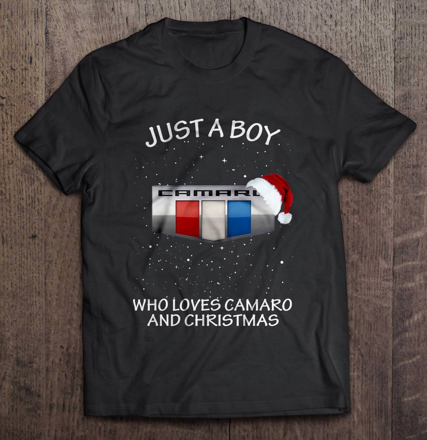 Just A Boy Who Loves Camaro And Christmas T Shirt