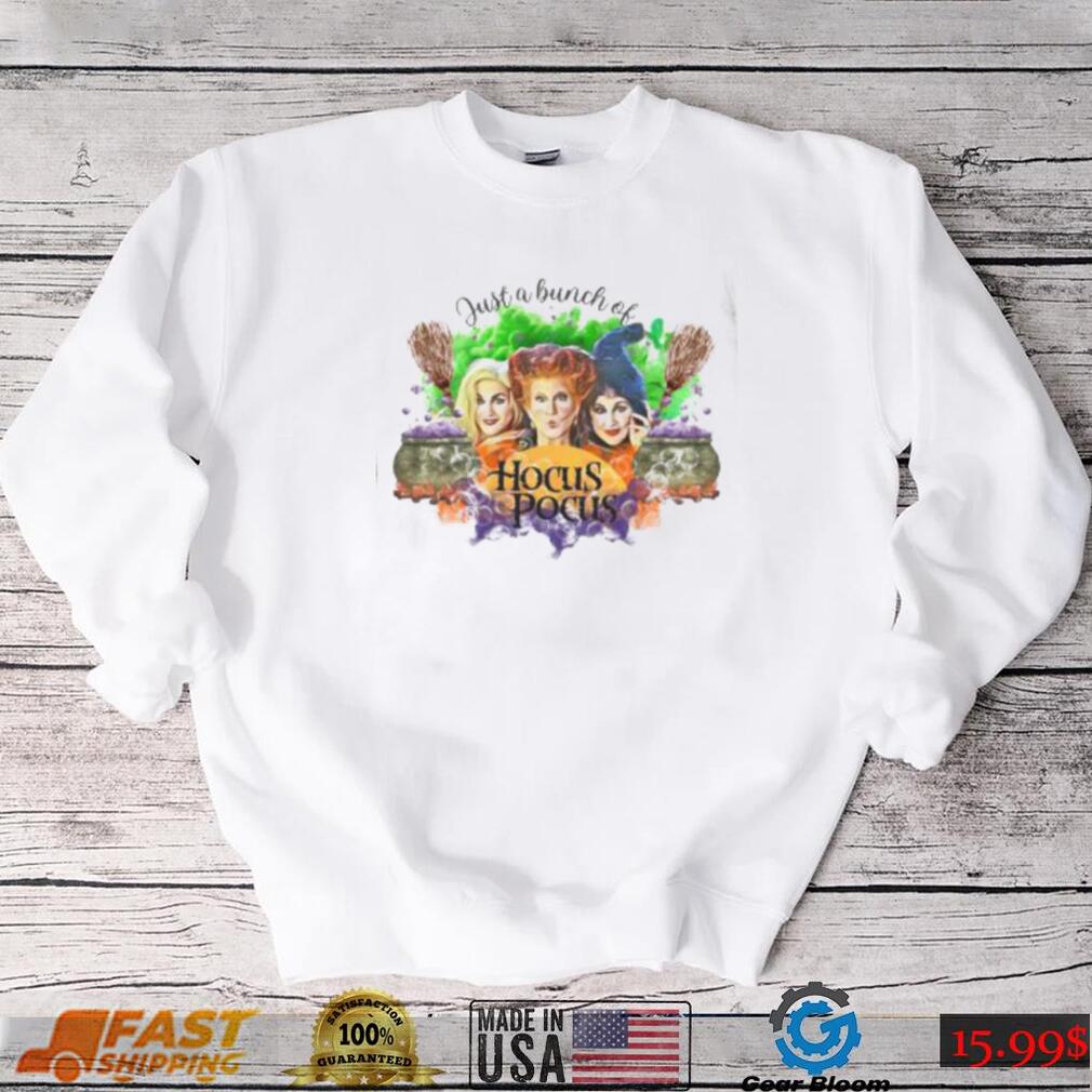 Just A Bunch Of Hocus Pocus, Halloween Sanderson Sisters T Shirt