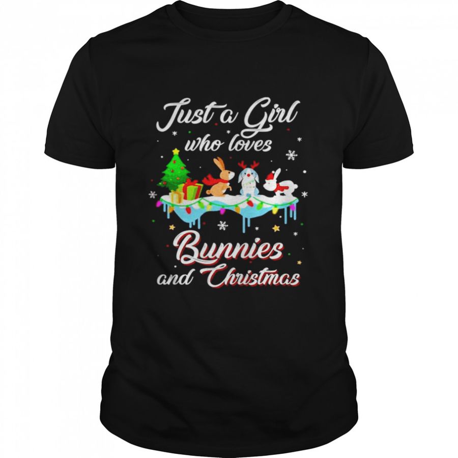 Just a girl who loves bunnies and Christmas shirt